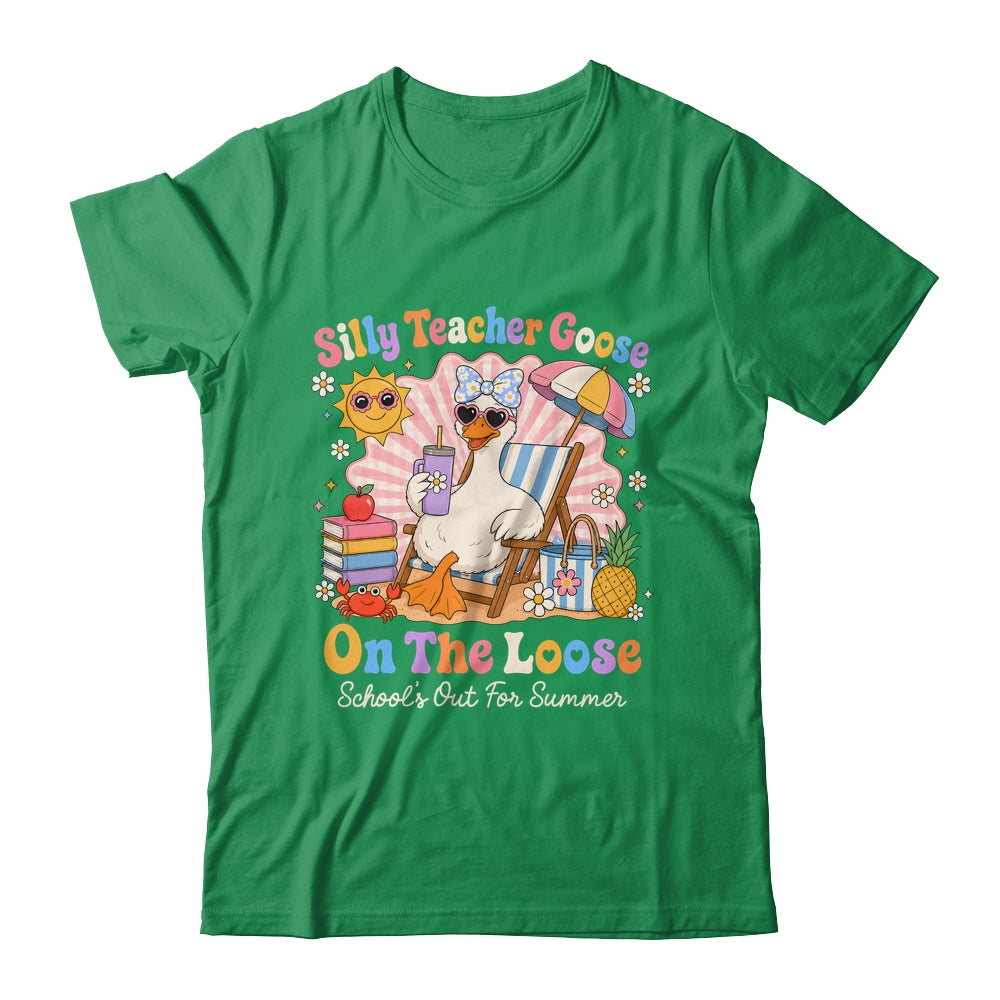 Silly Teacher Goose On The Loose Last Day Of School Summer Shirt & Hoodie | siriusteestore