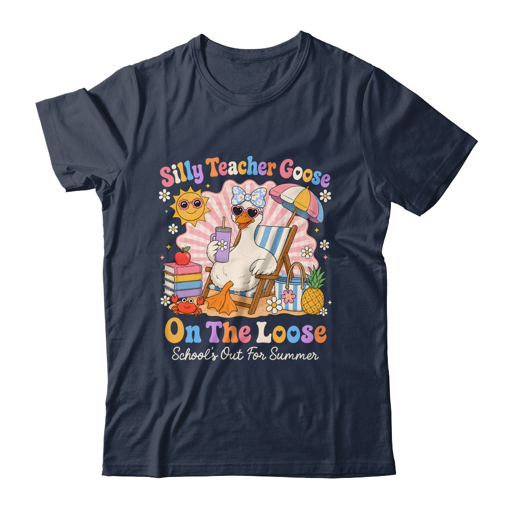 Silly Teacher Goose On The Loose Last Day Of School Summer Shirt & Hoodie | siriusteestore