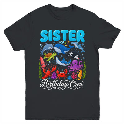 Sister Birthday Crew Ocean Animals Birthday Under Sea Youth Shirt | siriusteestore