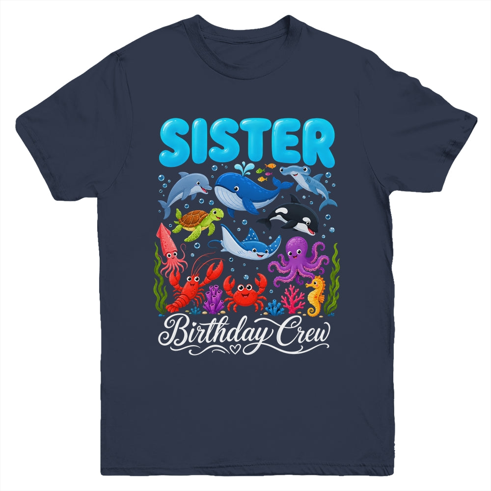 Sister Birthday Crew Ocean Animals Birthday Under Sea Youth Shirt | siriusteestore