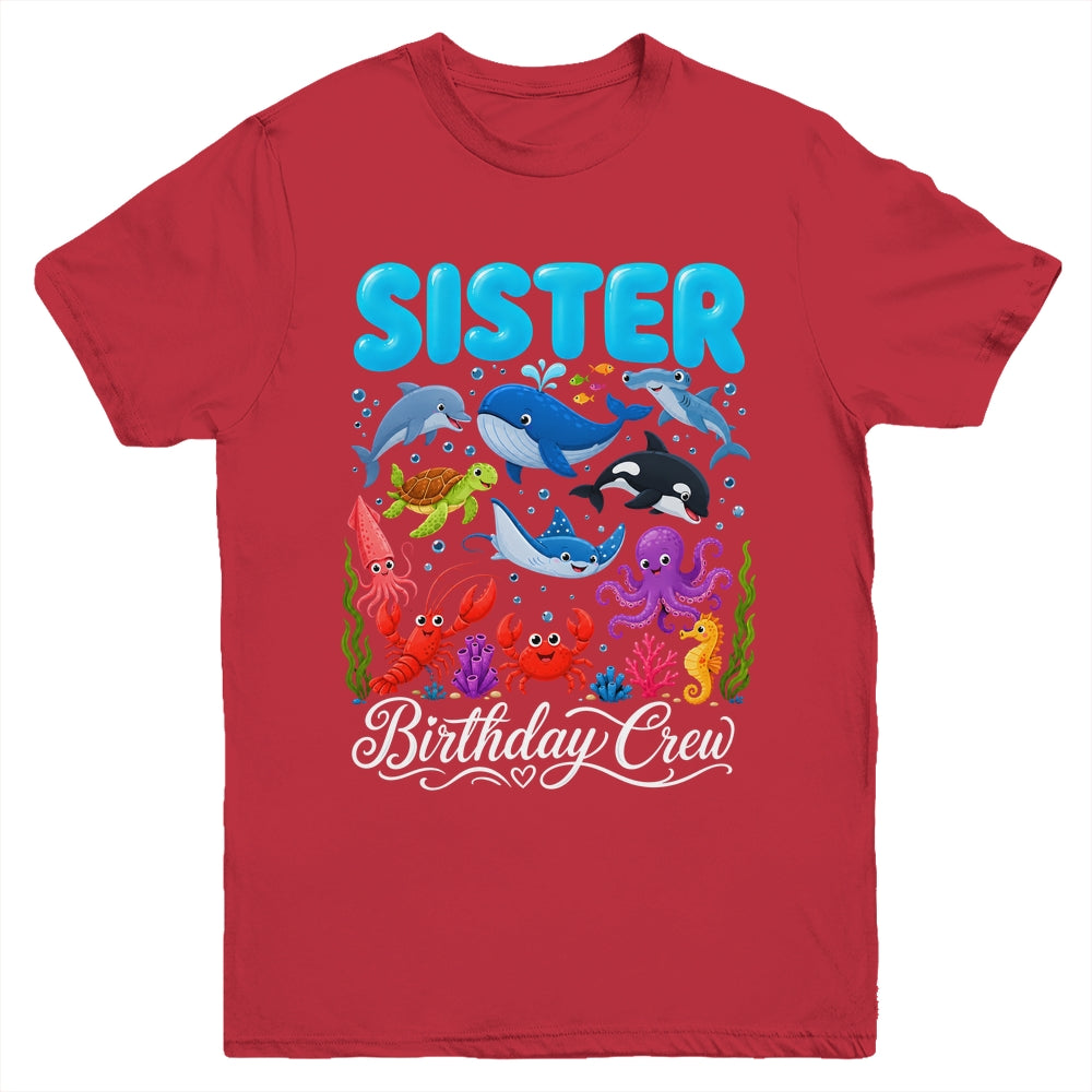 Sister Birthday Crew Ocean Animals Birthday Under Sea Youth Shirt | siriusteestore