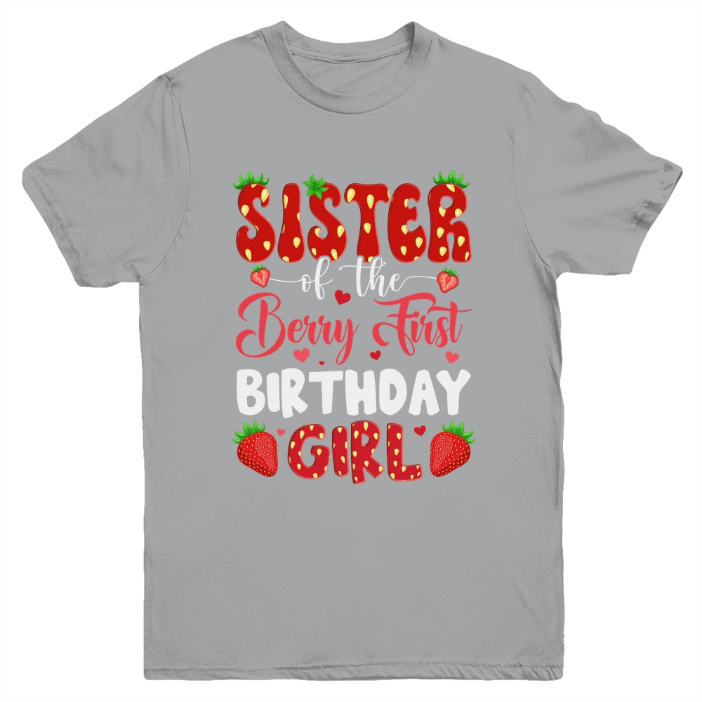 Sister Of The Berry First Birthday Of Girl Strawberry Youth Shirt | siriusteestore