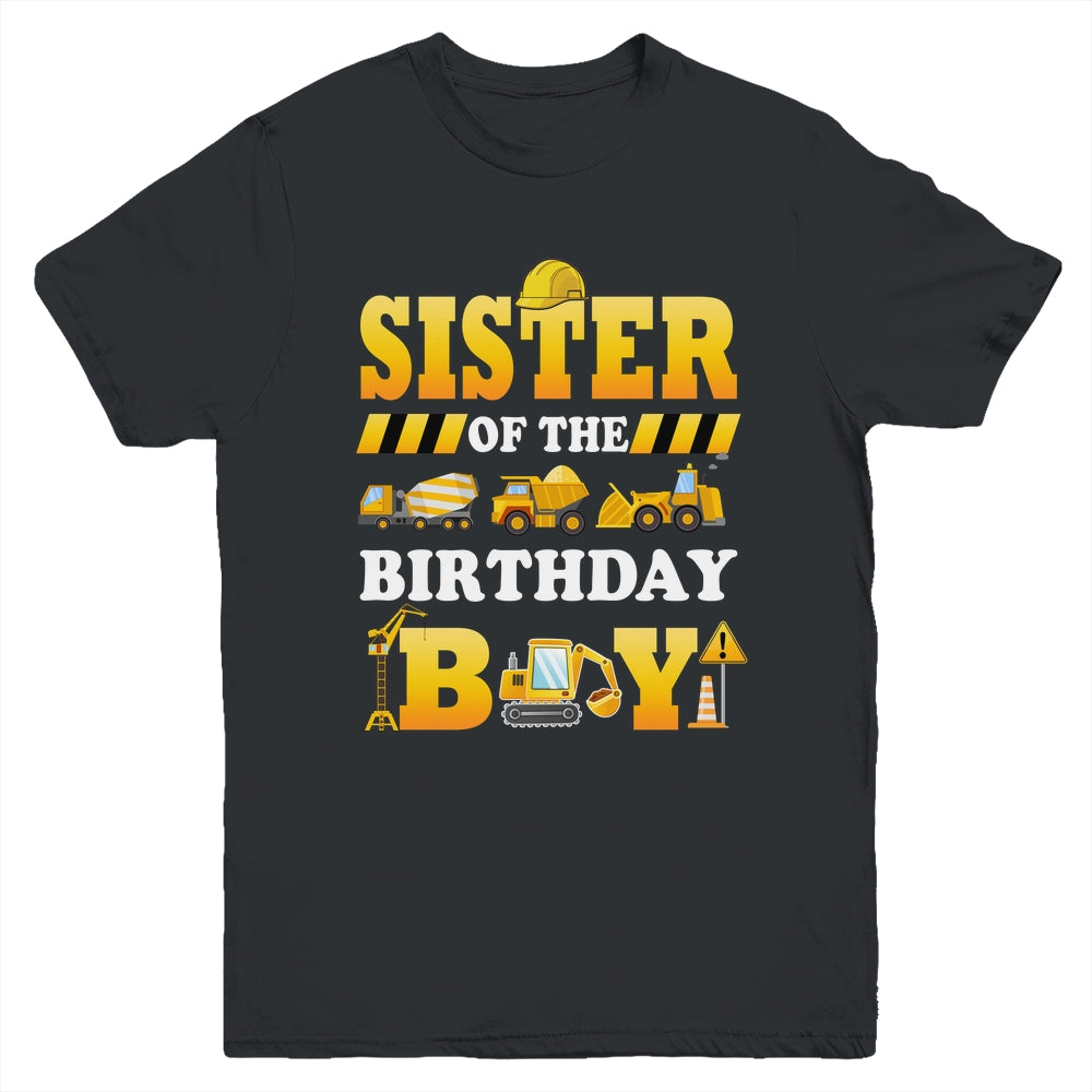 Sister Of The Birthday Boy Construction Matching Family Youth Shirt | siriusteestore