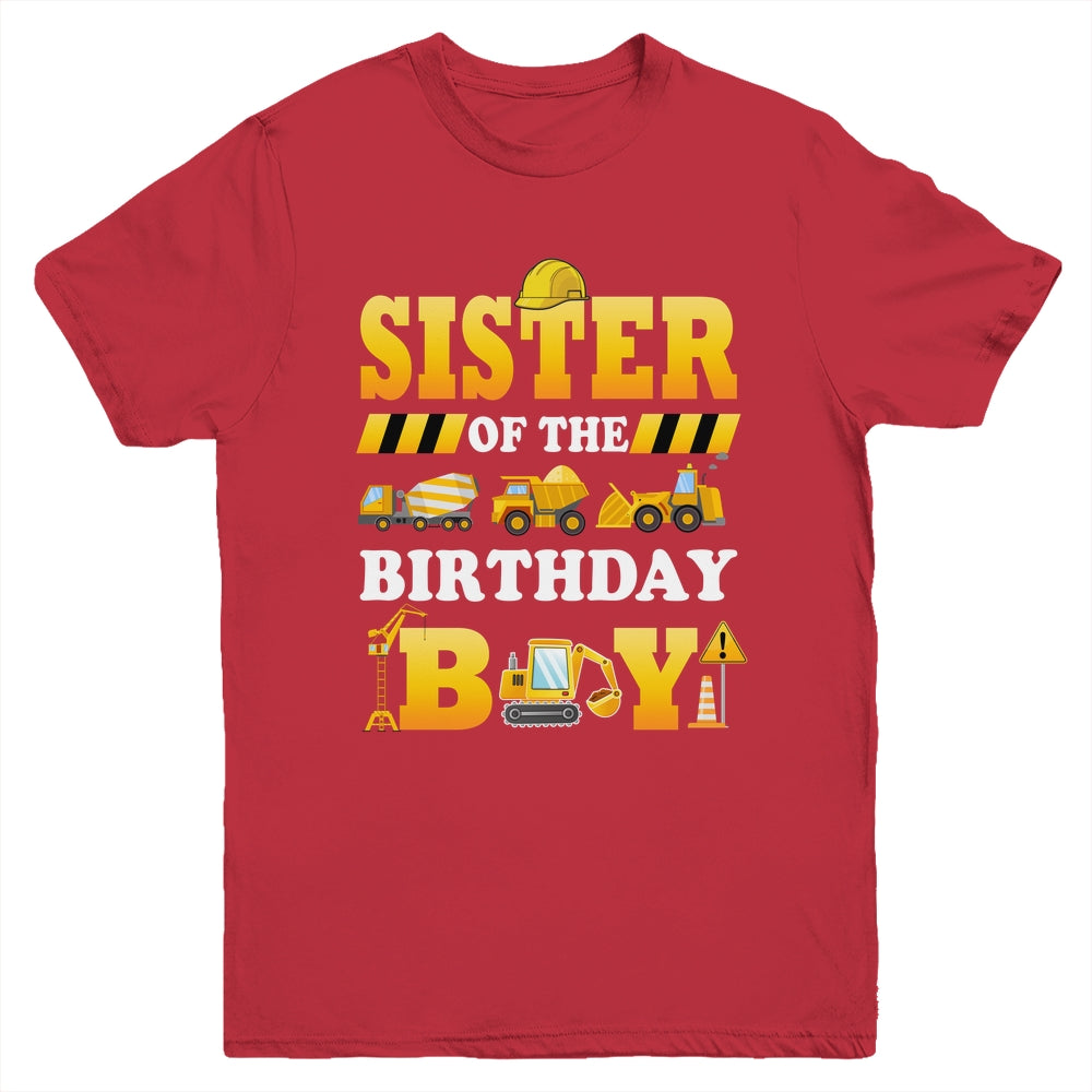 Sister Of The Birthday Boy Construction Matching Family Youth Shirt | siriusteestore