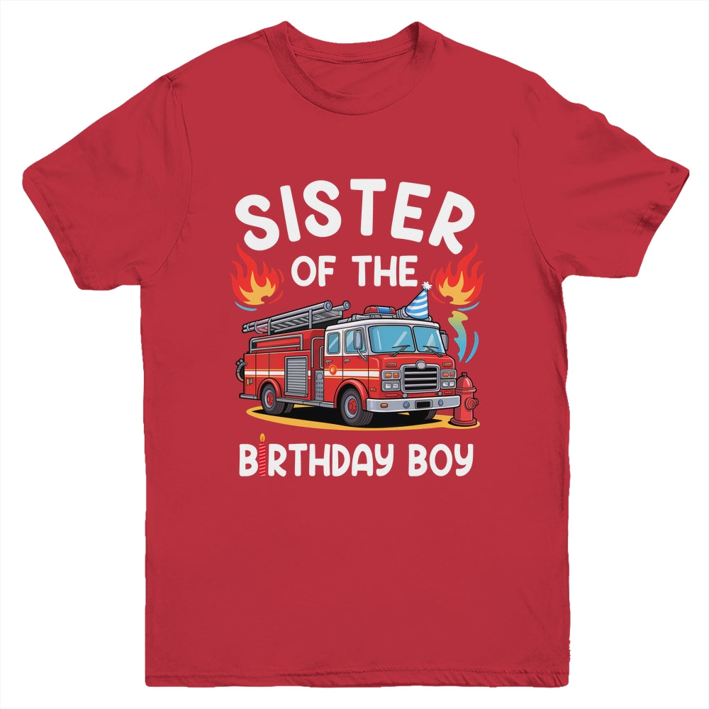 Sister Of The Birthday Boy Fire Truck Firefighter 1st Party Youth Shirt | siriusteestore