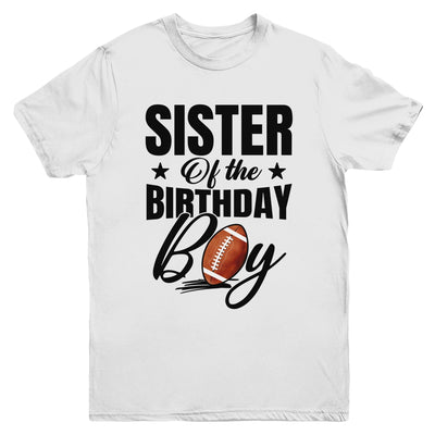 Sister Of The Birthday Boy Football 1st Birthday Party Youth Shirt | siriusteestore