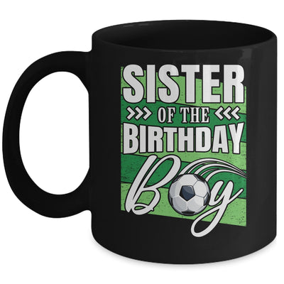 Sister Of The Birthday Boy Soccer Birthday Soccer Player Mug | siriusteestore