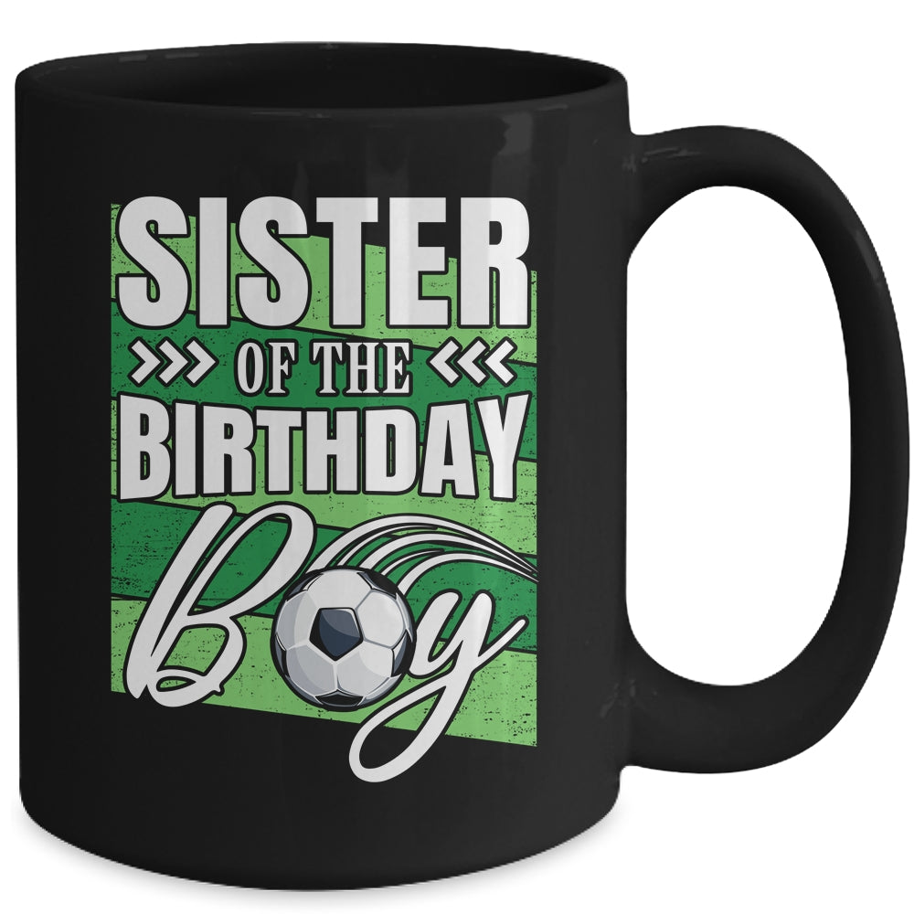Sister Of The Birthday Boy Soccer Birthday Soccer Player Mug | siriusteestore
