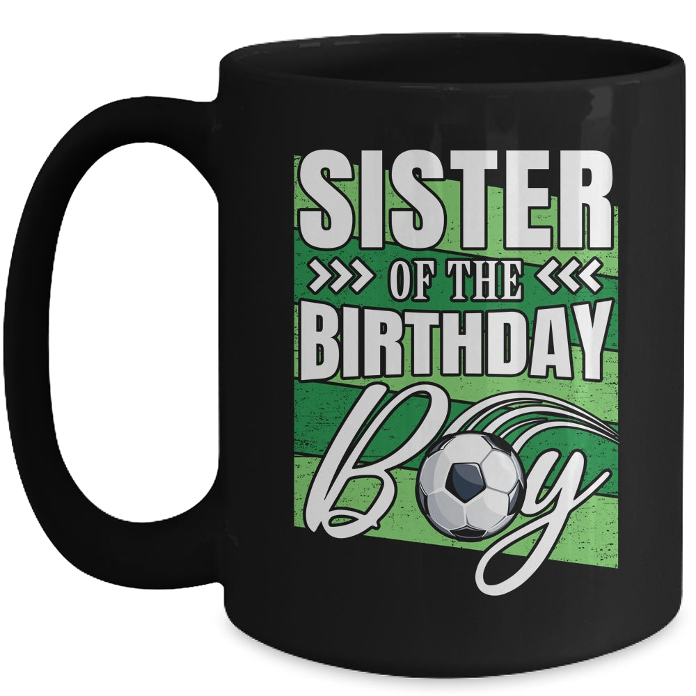Sister Of The Birthday Boy Soccer Birthday Soccer Player Mug | siriusteestore