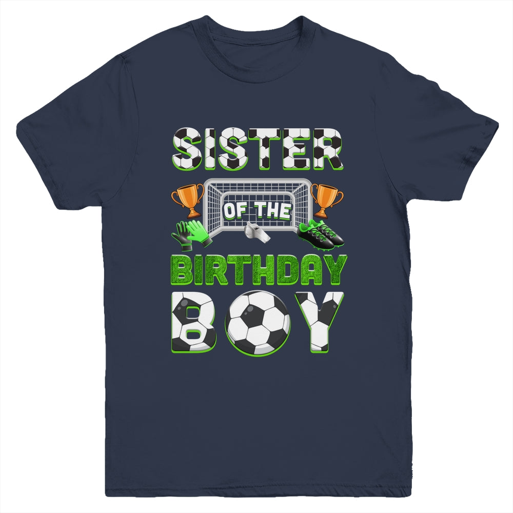 Sister Of The Birthday Boy Soccer Family Matching Party Youth Shirt | siriusteestore