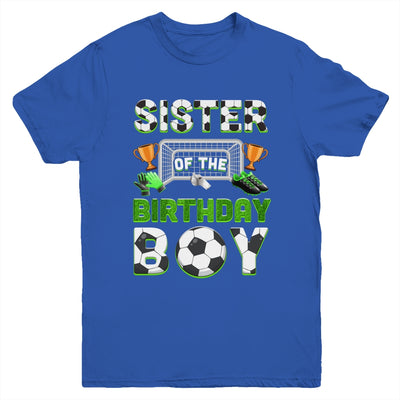 Sister Of The Birthday Boy Soccer Family Matching Party Youth Shirt | siriusteestore