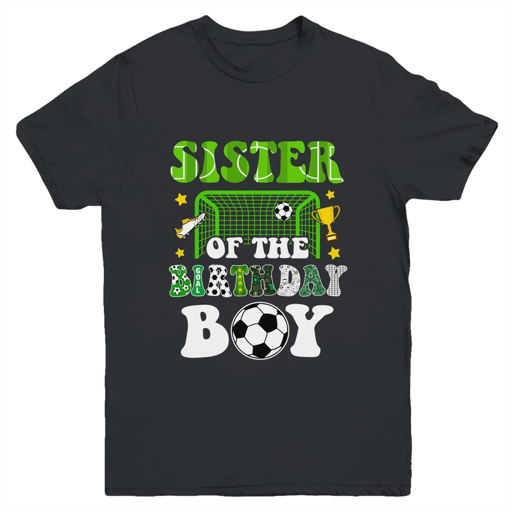 Sister Of The Birthday Boy Soccer Family Party Matching Youth Shirt | siriusteestore