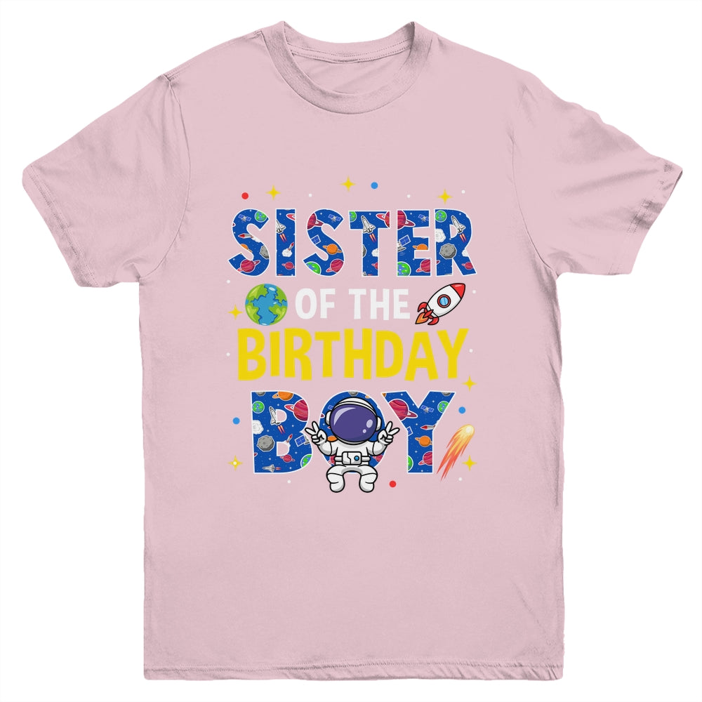 Sister Of The Birthday Boy Space Astronaut Family Birthday Youth Shirt | siriusteestore