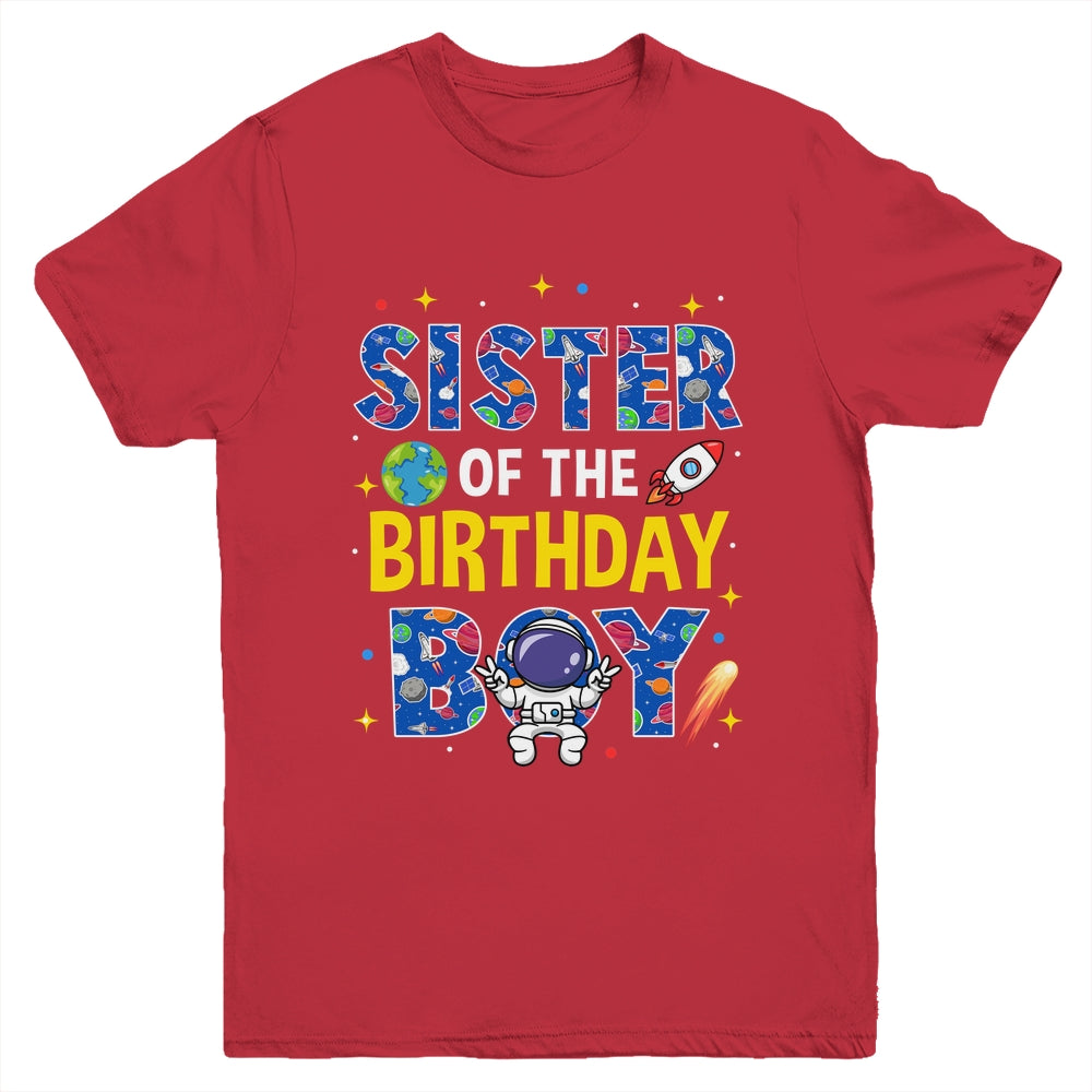 Sister Of The Birthday Boy Space Astronaut Family Birthday Youth Shirt | siriusteestore
