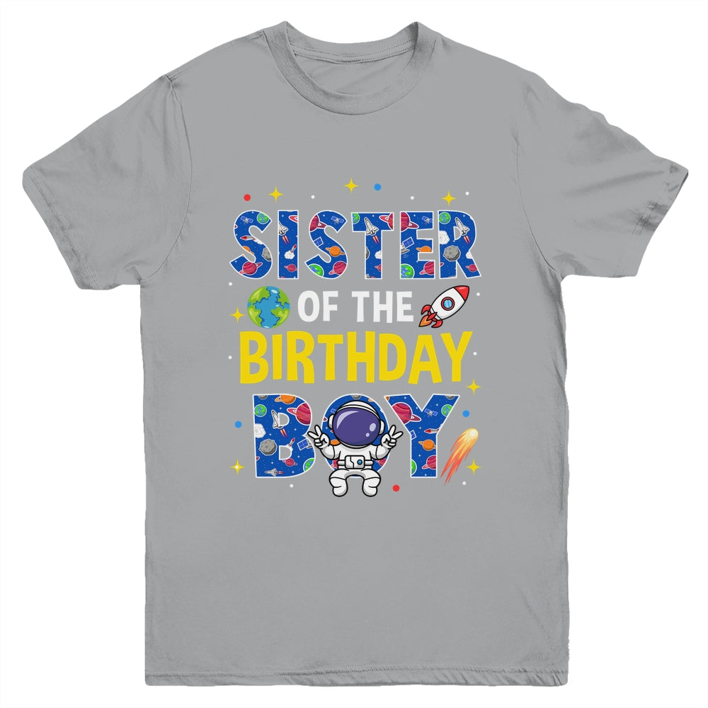 Sister Of The Birthday Boy Space Astronaut Family Birthday Youth Shirt | siriusteestore