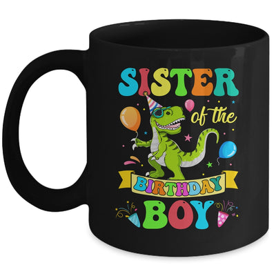 Sister Of The Birthday Boy T-Rex Dinosaur Birthday Party Mug | siriusteestore