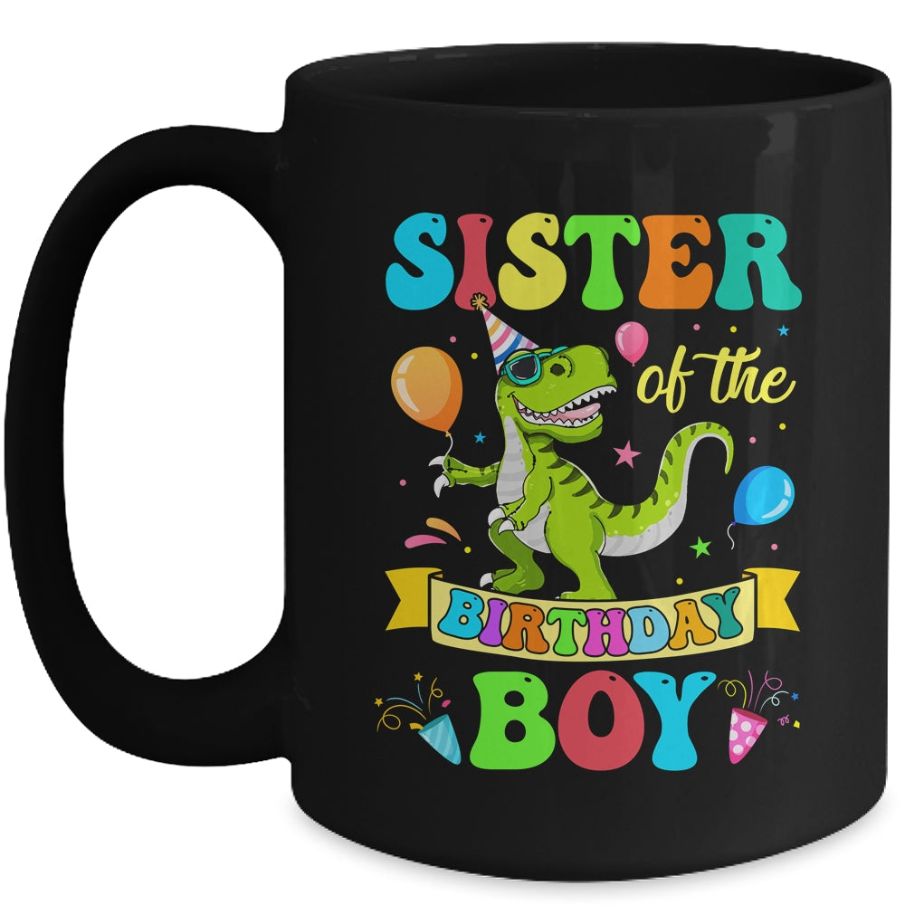 Sister Of The Birthday Boy T-Rex Dinosaur Birthday Party Mug | siriusteestore