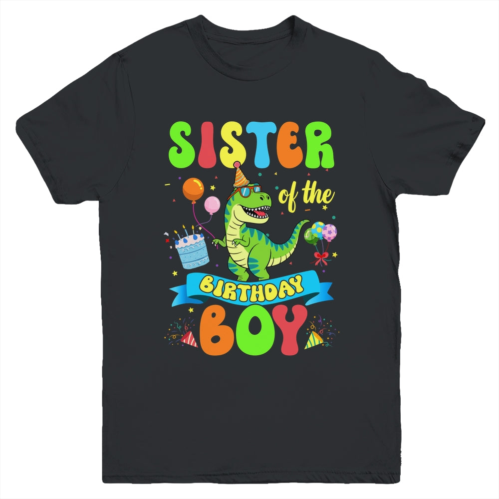 Sister Of The Birthday Boy TRex Dinosaur Birthday Family Youth Shirt | siriusteestore