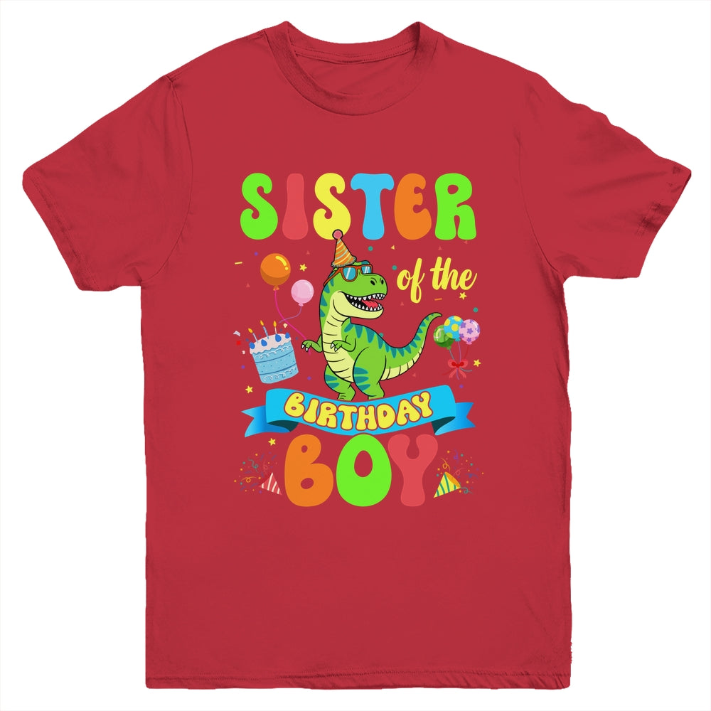 Sister Of The Birthday Boy TRex Dinosaur Birthday Family Youth Shirt | siriusteestore