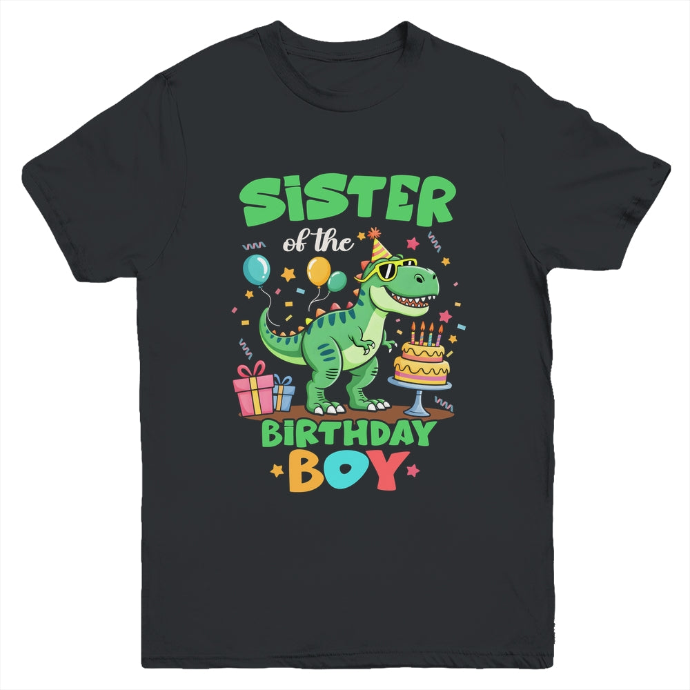 Sister Of The Birthday Boy T Rex Dinosaur Family Party Youth Shirt | siriusteestore