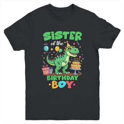 Sister Of The Birthday Boy T Rex Dinosaur Family Party Youth Shirt | siriusteestore