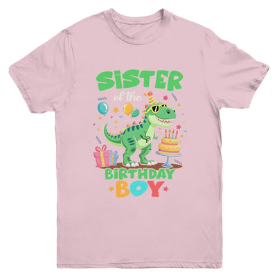 Sister Of The Birthday Boy T Rex Dinosaur Family Party Youth Shirt | siriusteestore