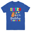 Sister Of The Birthday Capybara Girl Bday Party Family Youth Shirt | siriusteestore