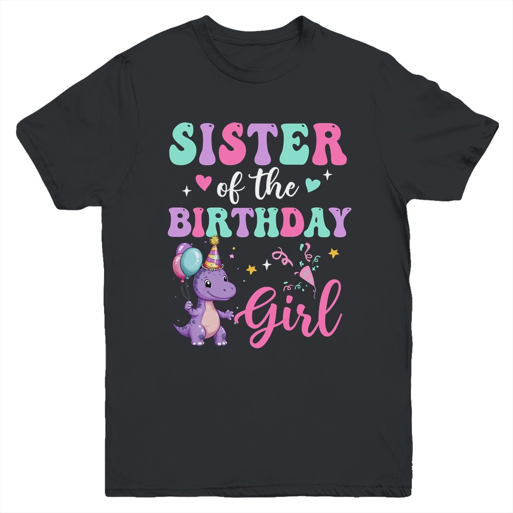 Sister Of The Birthday For Girl Dinosaur T-Rex Party Family Youth Shirt | siriusteestore