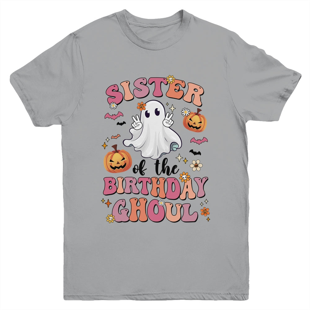 Sister Of The Birthday Ghoul Halloween Bday Boys Girls Ghost Youth Shirt | siriusteestore