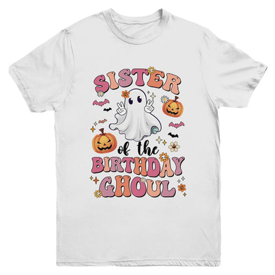 Sister Of The Birthday Ghoul Halloween Bday Boys Girls Ghost Youth Shirt | siriusteestore