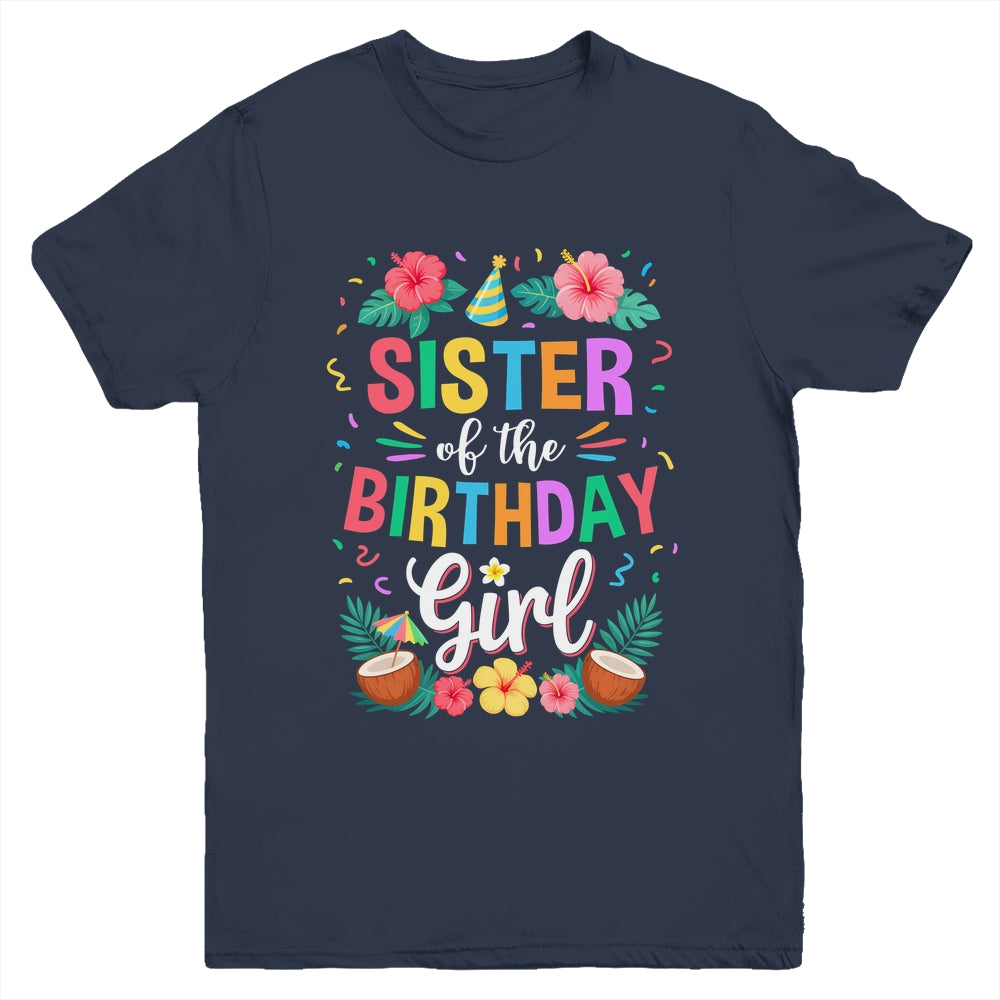Sister Of The Birthday Girl Aloha Hawaii Party 1st Birthday Youth Shirt | siriusteestore
