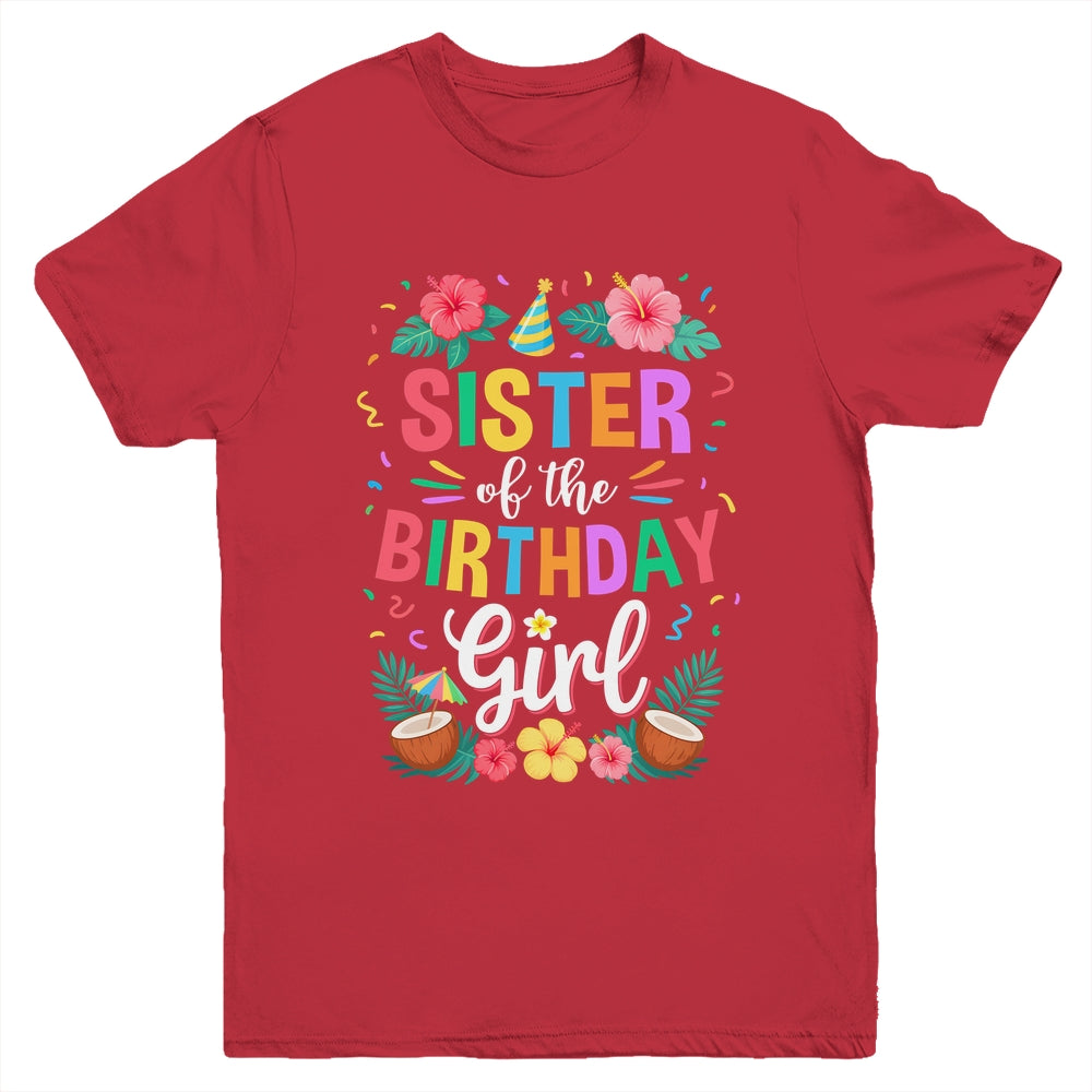 Sister Of The Birthday Girl Aloha Hawaii Party 1st Birthday Youth Shirt | siriusteestore