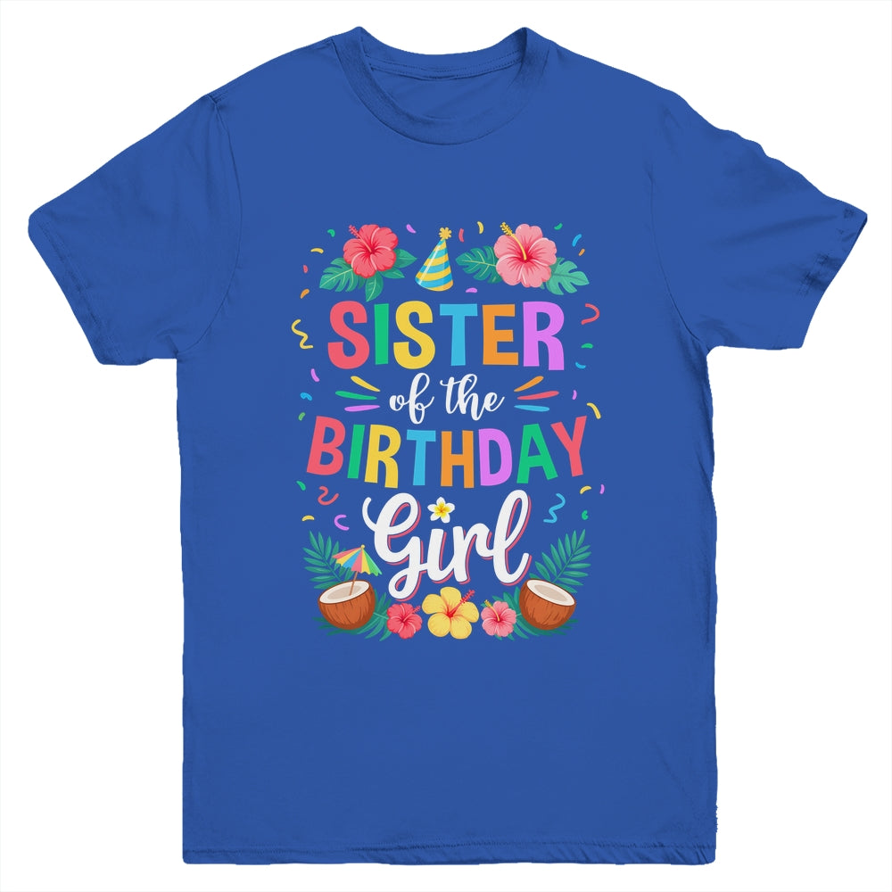 Sister Of The Birthday Girl Aloha Hawaii Party 1st Birthday Youth Shirt | siriusteestore