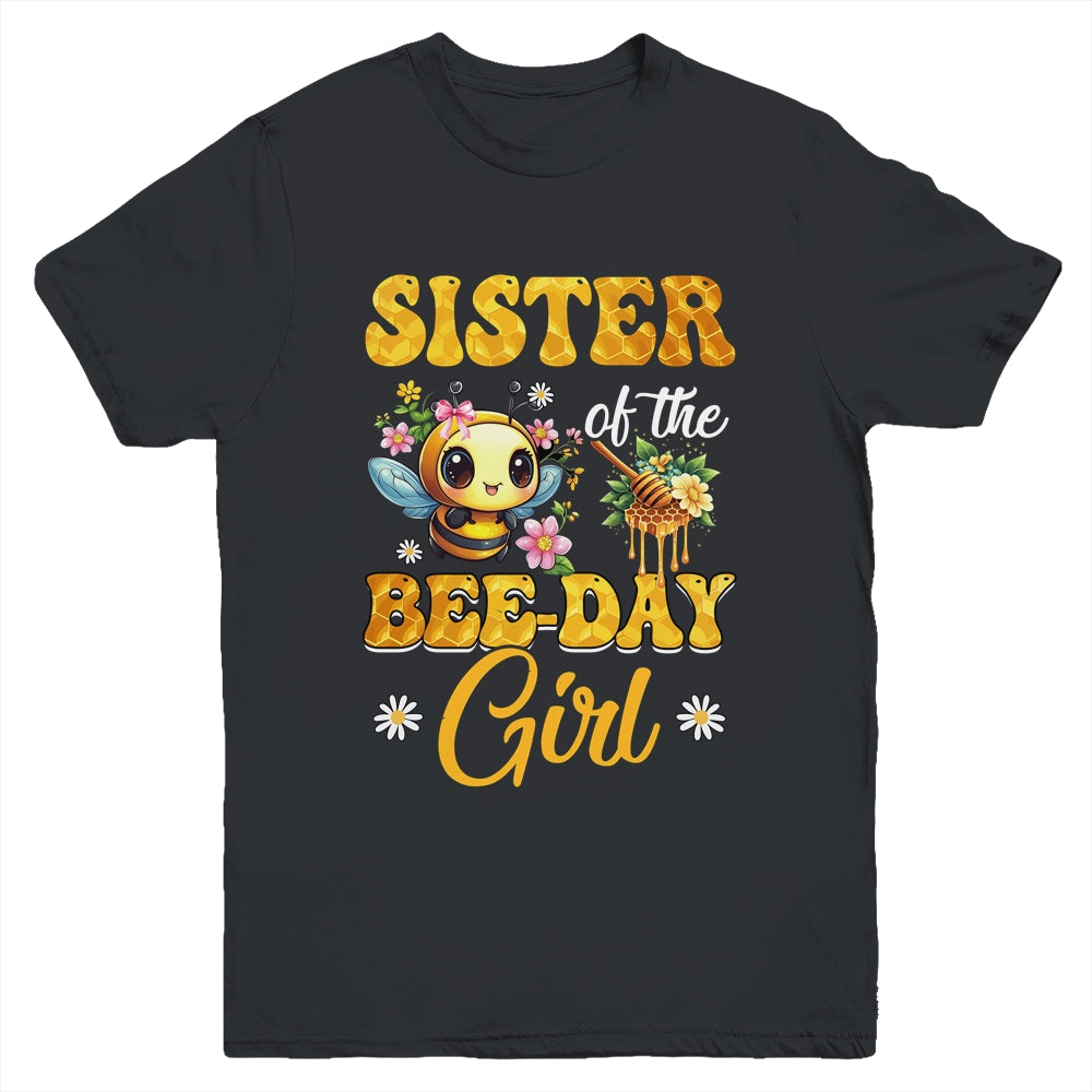 Sister Of The Birthday Girl Bee Family Birthday Party Youth Shirt | siriusteestore