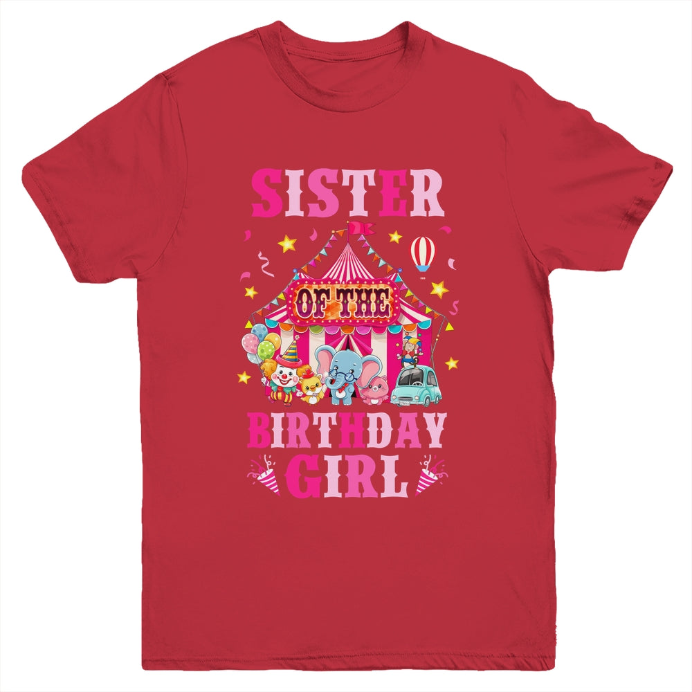 Sister Of The Birthday Girl Circus Carnival Family Party Youth Shirt | siriusteestore