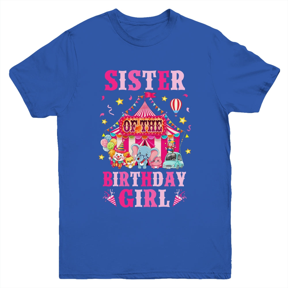 Sister Of The Birthday Girl Circus Carnival Family Party Youth Shirt | siriusteestore