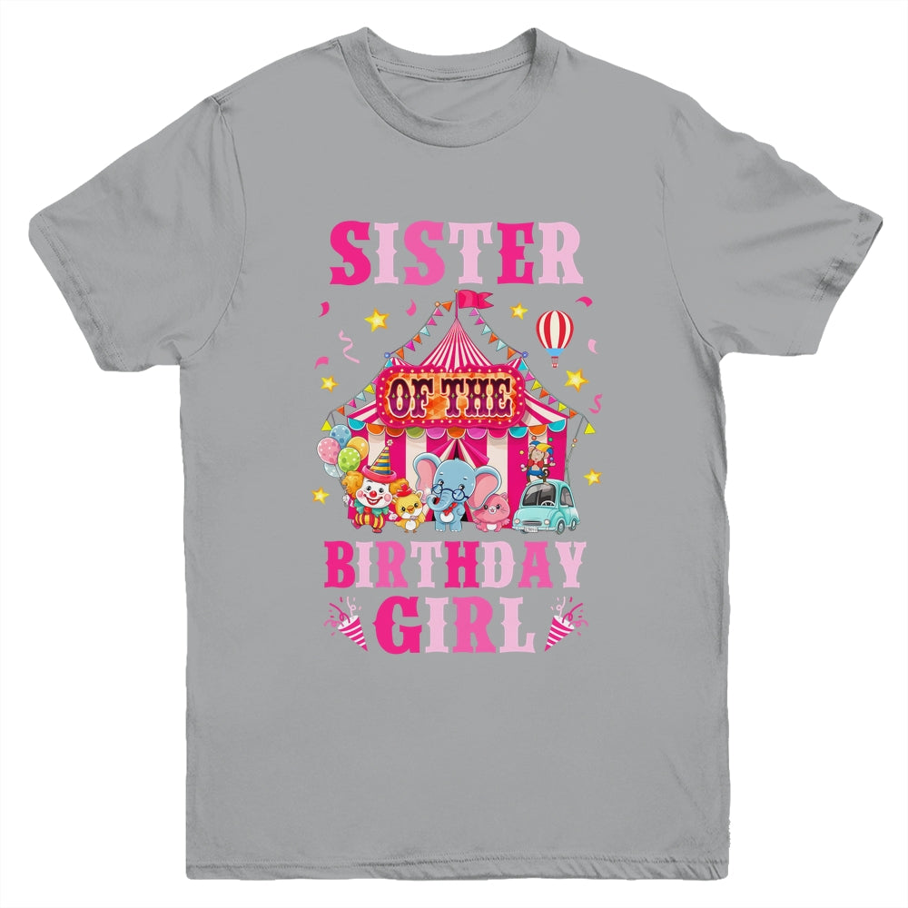 Sister Of The Birthday Girl Circus Carnival Family Party Youth Shirt | siriusteestore