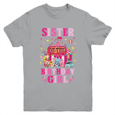 Sister Of The Birthday Girl Circus Carnival Family Party Youth Shirt | siriusteestore