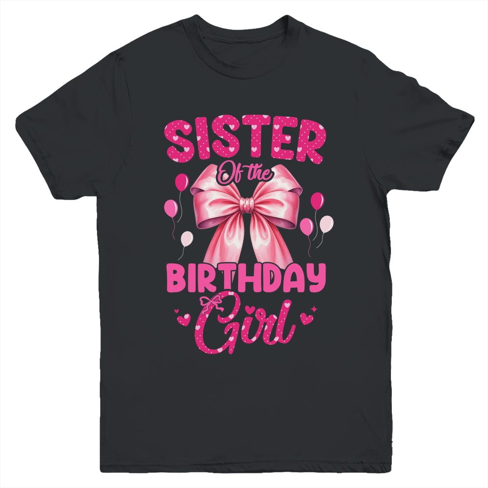 Sister Of The Birthday Girl Coquette Bow Matching Family Youth Shirt | siriusteestore