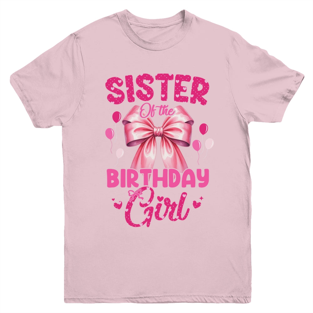 Sister Of The Birthday Girl Coquette Bow Matching Family Youth Shirt | siriusteestore
