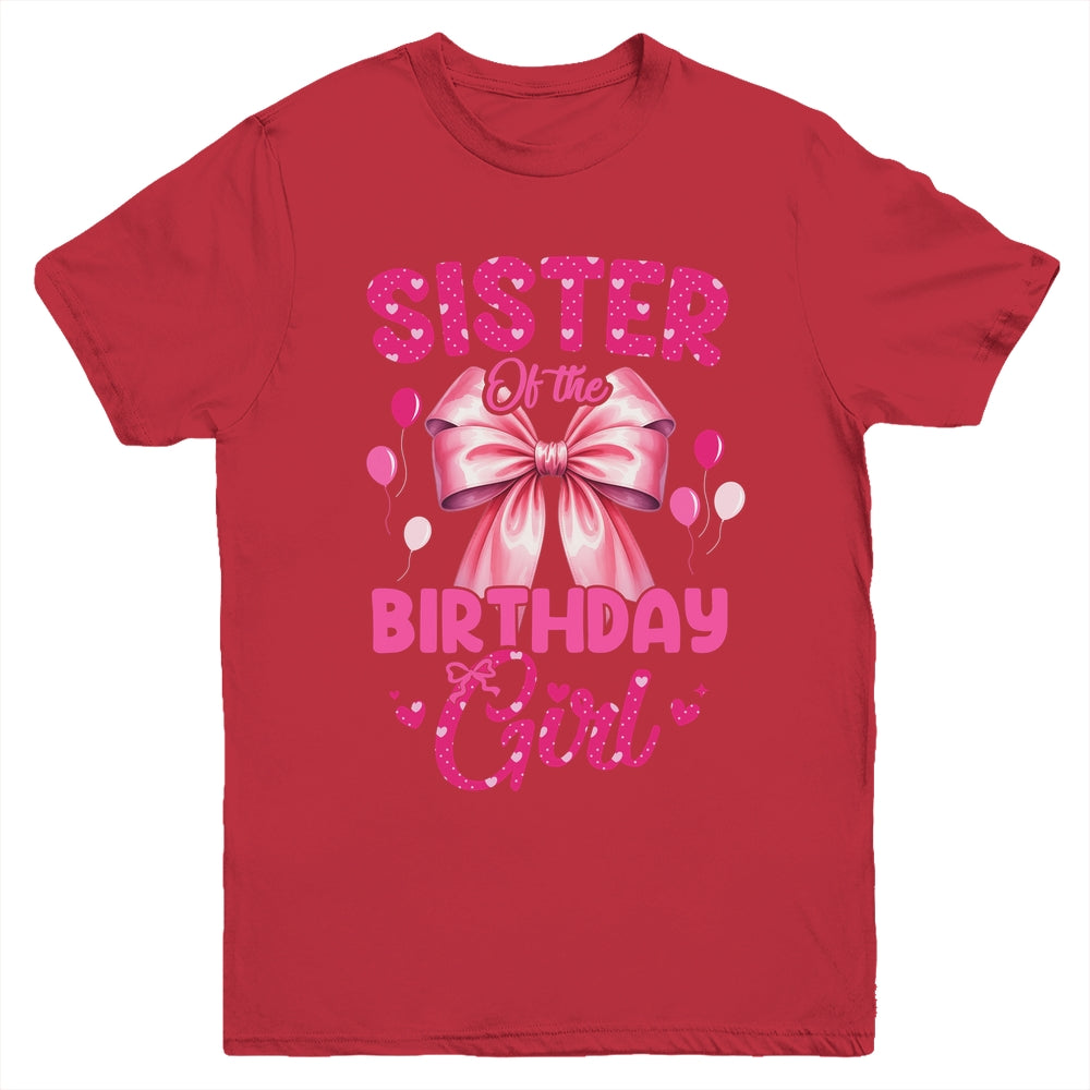 Sister Of The Birthday Girl Coquette Bow Matching Family Youth Shirt | siriusteestore