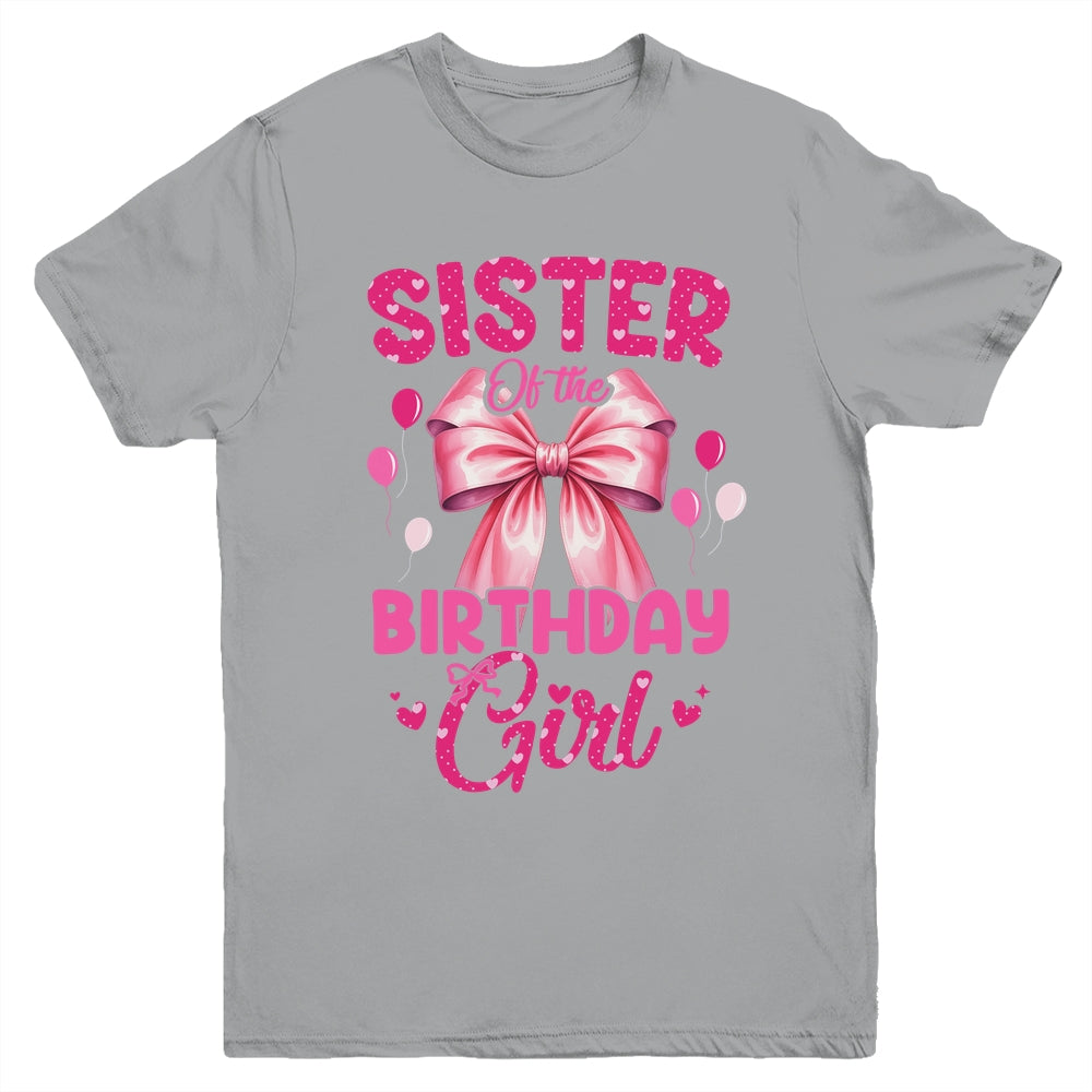 Sister Of The Birthday Girl Coquette Bow Matching Family Youth Shirt | siriusteestore