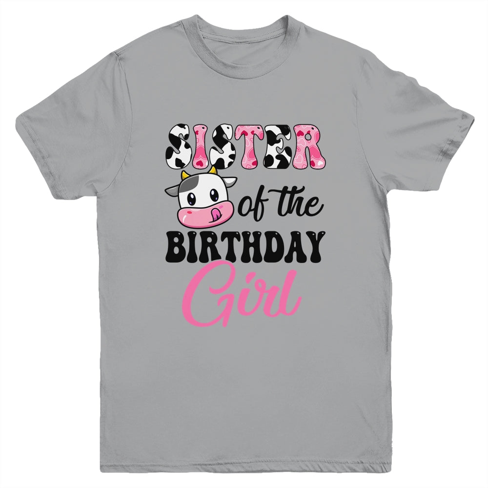 Sister Of The Birthday Girl Cow Farm 1st Birthday Girl Youth Shirt | siriusteestore