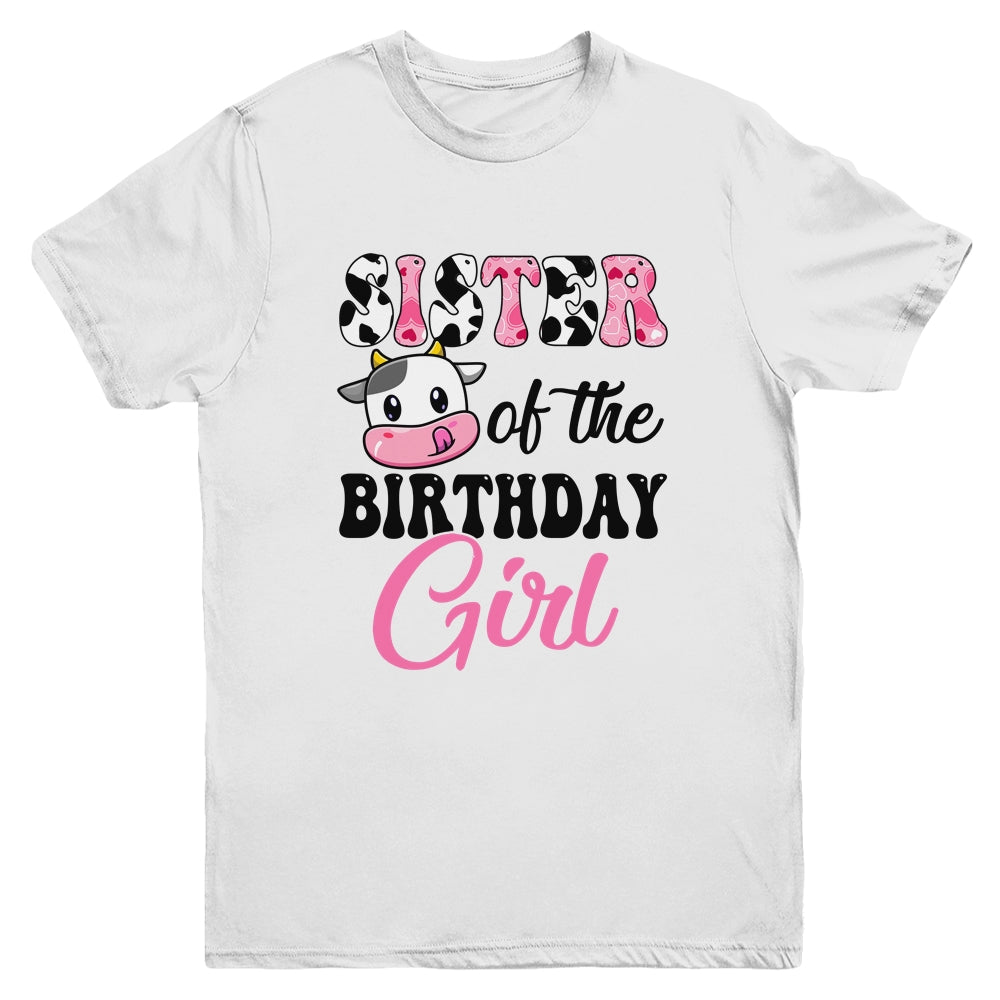 Sister Of The Birthday Girl Cow Farm 1st Birthday Girl Youth Shirt | siriusteestore