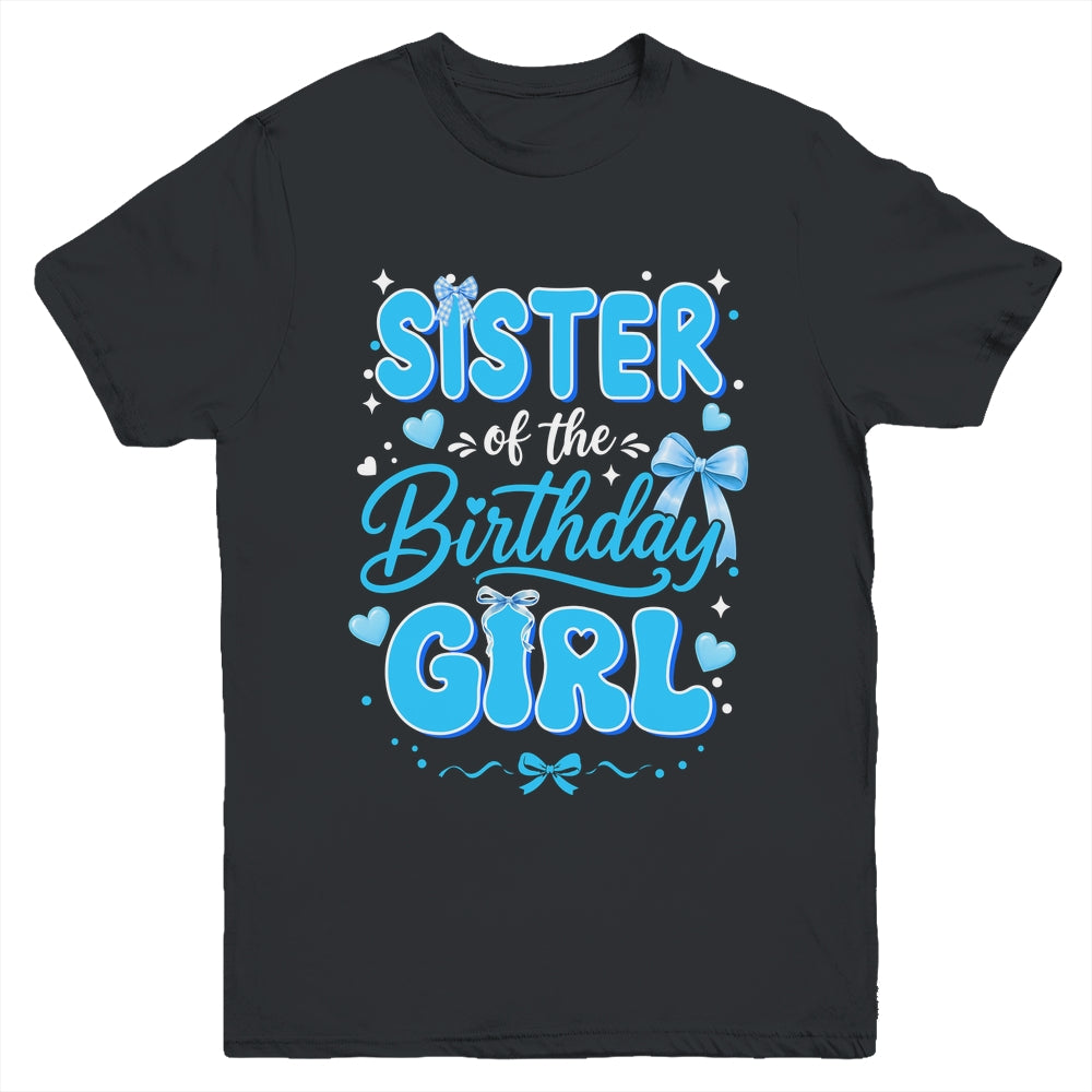 Sister Of The Birthday Girl Family Coquette Bow Blue Cute Youth Shirt | siriusteestore
