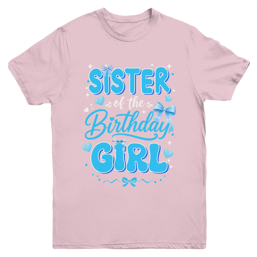 Sister Of The Birthday Girl Family Coquette Bow Blue Cute Youth Shirt | siriusteestore