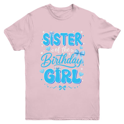 Sister Of The Birthday Girl Family Coquette Bow Blue Cute Youth Shirt | siriusteestore