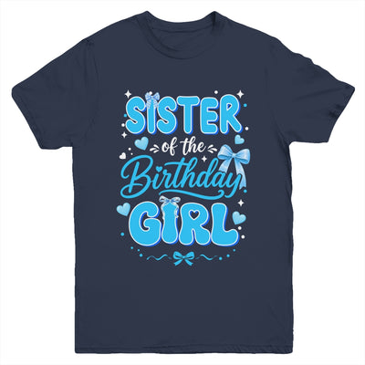 Sister Of The Birthday Girl Family Coquette Bow Blue Cute Youth Shirt | siriusteestore