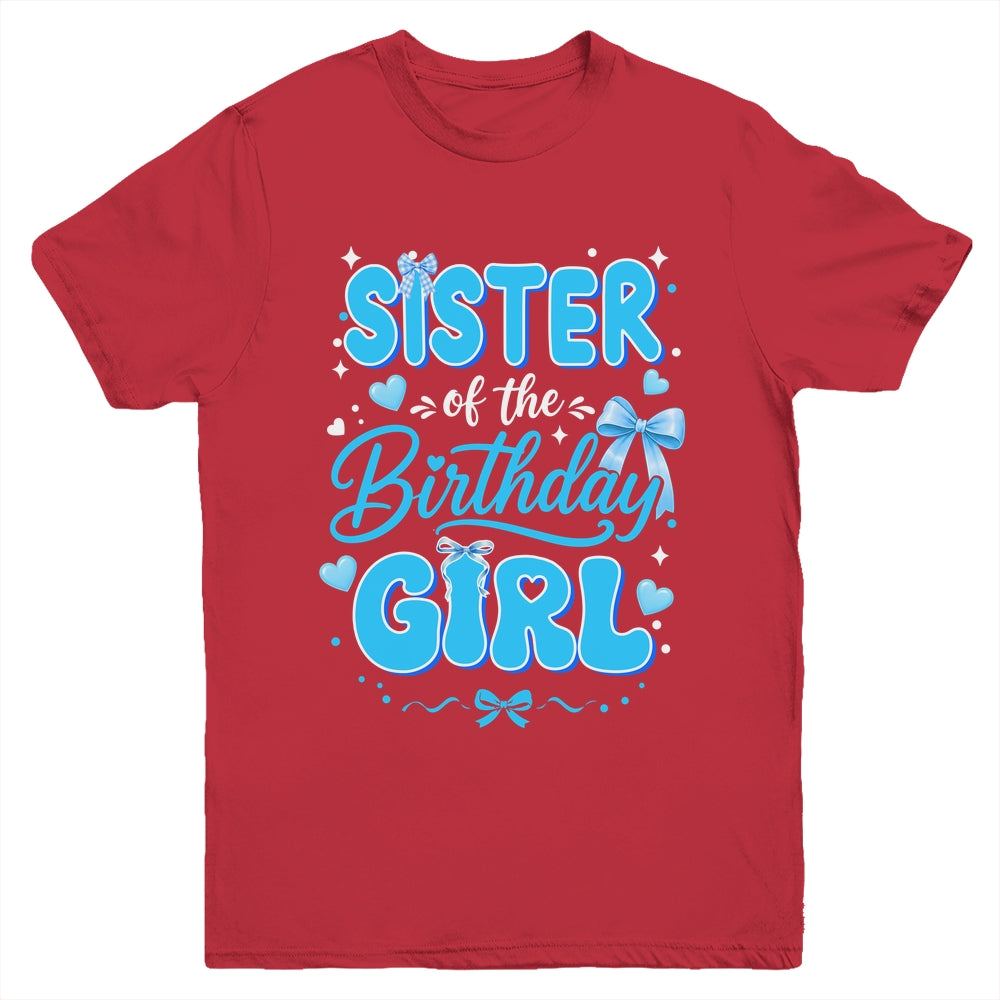 Sister Of The Birthday Girl Family Coquette Bow Blue Cute Youth Shirt | siriusteestore