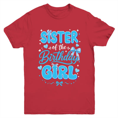 Sister Of The Birthday Girl Family Coquette Bow Blue Cute Youth Shirt | siriusteestore